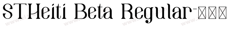 STHeiti Beta Regular字体转换 STHeiti Beta Regular字体转换
